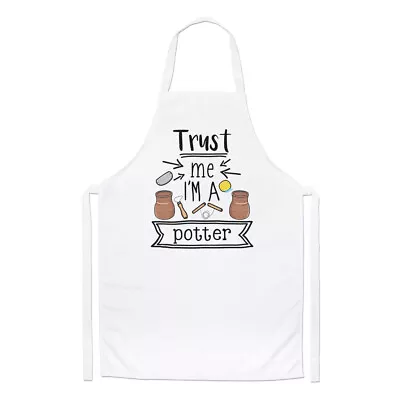 Buy Trust Me I'm A Potter Chefs Apron Funny Best Awesome Pottery Crafts Cooking • 13.99£