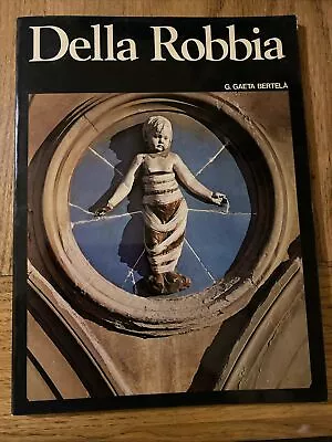 Buy Della Robbia: An Art Guide Book By G. Gaeta Bertela Luca Andrea Giovanni • 30£