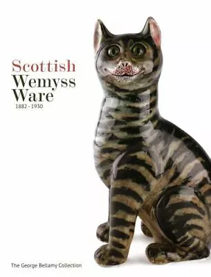 Buy Scottish Wemyss Ware 1882-1930: The George Bellamy Collection • 16.58£