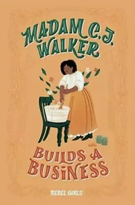 Buy Madam C. J. Walker Builds A Business, Rebel Girls,Millner, Denene, New Condition • 9.09£
