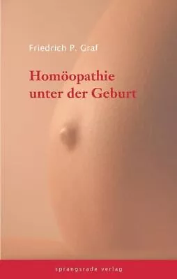 Buy Homöopathie Unter Der Geburt : Ein Handbuch Für Hebammen Und Geburtshelfer / Fri • 25.49£