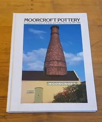 Buy Moorcroft Pottery: Guide To The Pottery Of William And Walter Moorcroft,... • 10£