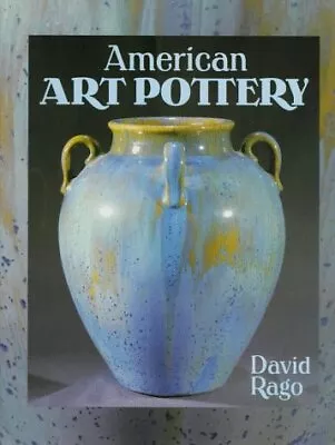 Buy American Art Pottery, Very Good Condition, Rago, David, ISBN 1577150147 • 21.22£