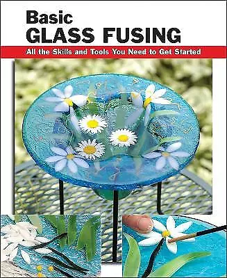 Buy Basic Glass Fusing - 9780811709880 • 13.30£