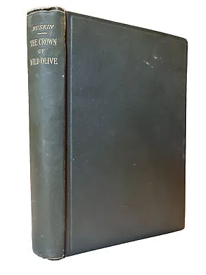 Buy The Crown Of Wild Olive - John Ruskin (1895, George Allen) • 5£
