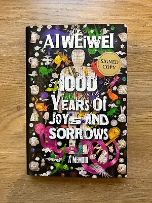 Buy Ai Weiwei: 1000 Years Of Joys And Sorrows H/B SIGNED 1st/1st US Edition FREEPOST • 39.99£