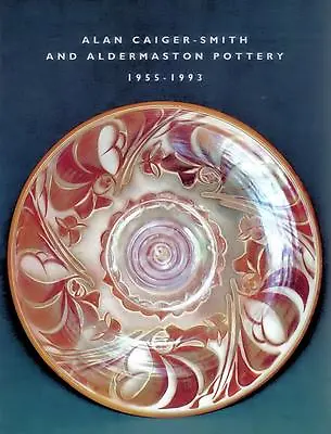 Buy Alan Caiger-Smith And Aldermaston Pottery 1955-1993, 0952151006, Art Pottery • 119.99£