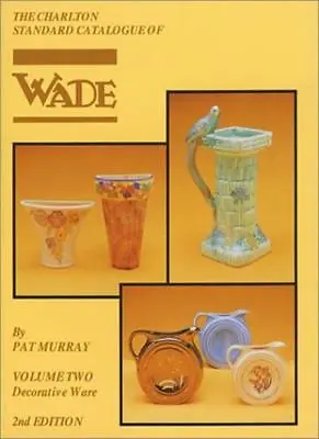 Buy Wade Decorative Ware Volume 2 (2nd Edition) - The Charlton Standard Catalogue B • 2.72£