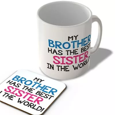 Buy My Brother Has The Best Sister In The World! - Mug And Coaster Set • 12.99£