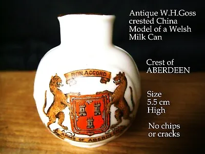 Buy Antique W.H GOSS Crested China Welsh Milk Can With The Crest Of ABERDEEN • 1.99£