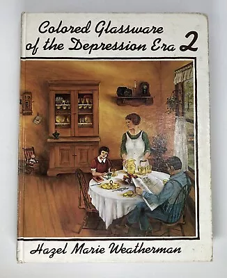 Buy SIGNED Colored Glassware Of The Depression Era, Book 2 By Hazel Marie Weatherman • 15.80£