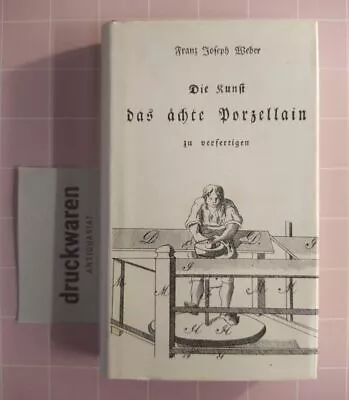 Buy Die Kunst Das ächte Porzellain Zu Verfertigen. (Nachdrucke Zur Keramikgeschichte • 33.93£