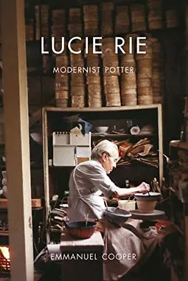 Buy Lucie Rie – Modernist Potter By Cooper, Emmanuel, NEW Book, FREE & FAST Delivery • 29.40£