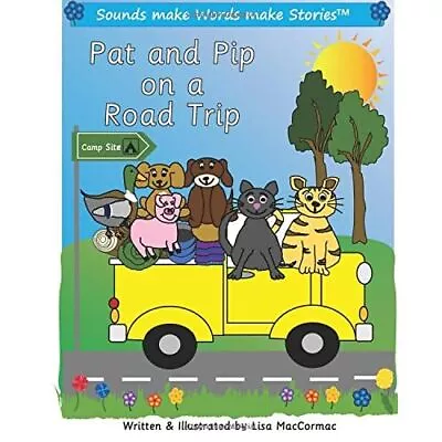 Buy Pat And Pip On A Road Trip: Supports Sounds Make Words  - Paperback NEW Maccorma • 16.39£