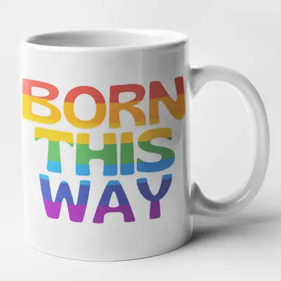 Buy Born This Way Mug - Proud Gay / LGBTQ Rainbow Mug Birthday / Christmas Office Gi • 3.49£