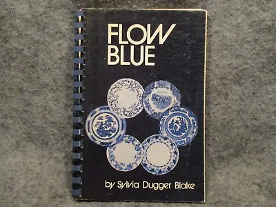 Buy Flow Blue China Sylvia Dugger Blake 1971 Vintage PB Book Wallace Homestead  • 7.88£