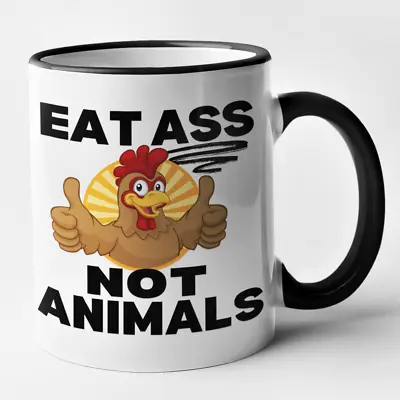 Buy Eat Ass Not Animals Mug Funny Novelty Vegan Vegetarian Joke Mug Rude Adult Gift • 3.49£