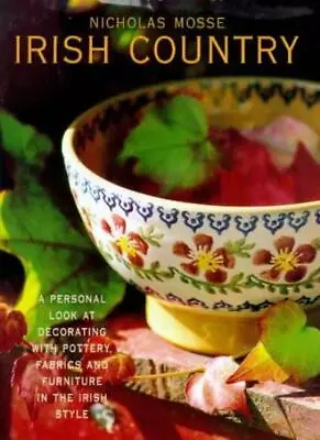 Buy Irish Country: Personal Look At Decorating With Pottery, Fabrics • 5.48£