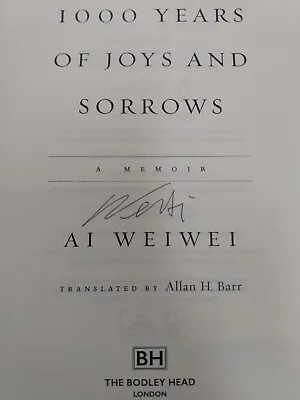 Buy 1000 YEARS OF JOYS AND SORROWS: A MEMOIR By AI WEIWEI. SIGNED FIRST EDITION • 24.99£