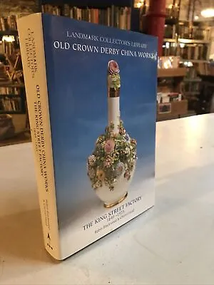 Buy Old Crown Derby China Works: The King Street Factory 1849-1935 • 5.40£