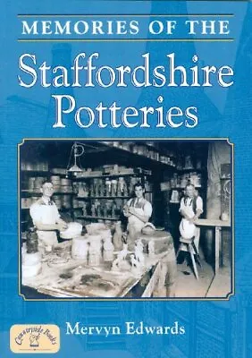 Buy Memories Of The Staffordshire Potteries (Nostalgia) By Mervyn Edwards Paperback • 4.32£