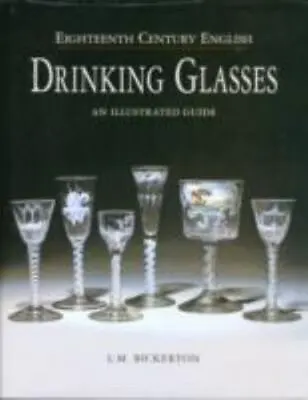 Buy 18th Century English Drinking Glasses: An Illustrated Guide • 150.14£