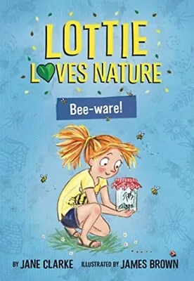Buy Lottie Loves Nature: Bee-WareLottie Loves Nature By Jane Clarke Amazing Value • 2.62£