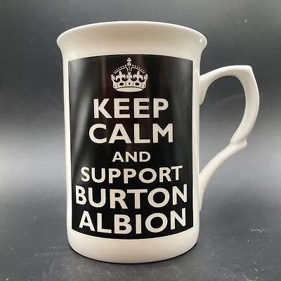 Buy Keep Calm And Support Burton Albion Fine Bone China Mug Staffordshire Kilns  • 19.95£