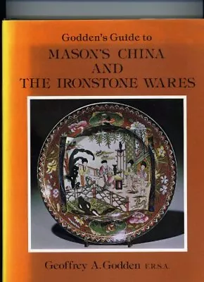 Buy GODDEN'S GUIDE TO MASON'S CHINA AND THE IRONSTONE WARES By Geoffrey A. Godden • 26.30£