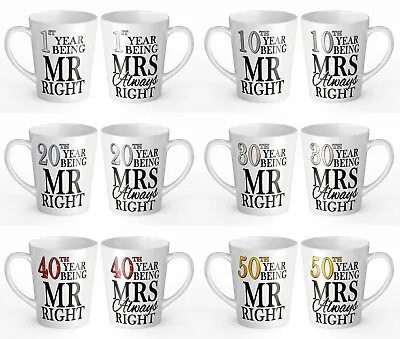 Buy 12oz Pair Of Years Being Mr Right & Mrs Always Right Anniversary Gift Latte Mugs • 12.99£