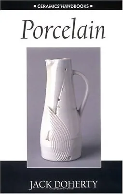 Buy PORCELAIN (CERAMICS HANDBOOKS) By Jack Doherty • 95.97£