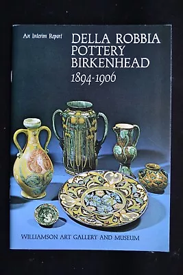 Buy An Interim Report Della Robbia Pottery Birkenhead 1894-1906 Williamson Dressler • 14.95£