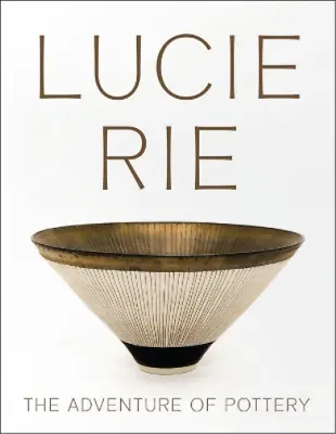 Buy Andrew Nairne Lucie Rie: The Adventure Of Pottery (Paperback) • 38.13£