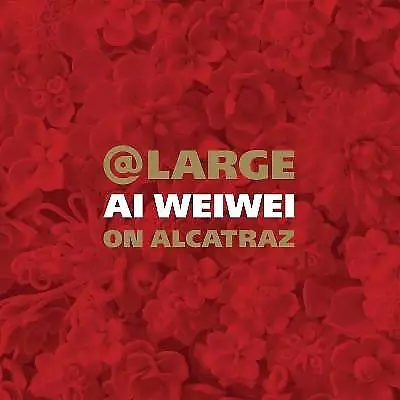 Buy At Large Ai Weiwei On Alcatraz,  ,  Hardback • 5£