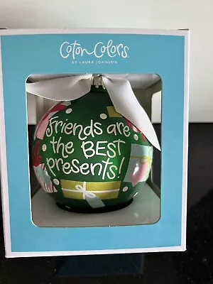 Buy Coton Colors By Laura Johnson  FRIENDS ARE BETTER THAN   4  Glass Ornament WBox • 19.99£