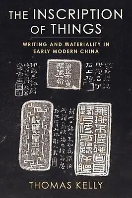 Buy The Inscription Of Things: Writing And Materiality In Early Modern China By Thom • 30.99£
