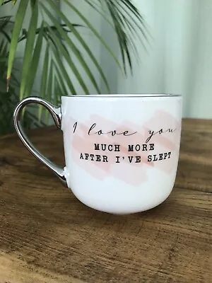 Buy Tesco-I Love You Much More After I’ve Slept-White Silver Handle Tea /Coffee Mug • 6£