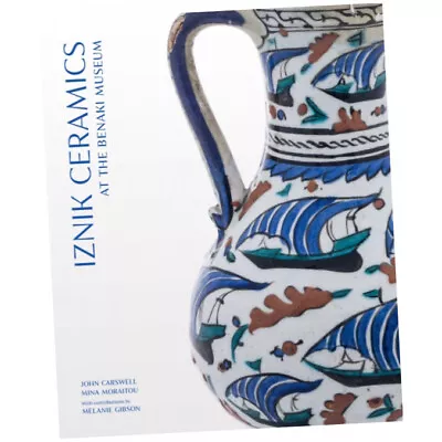 Buy Iznik Ceramics At The Benaki Museum - John Carswell (2023, Paperback) Z2 • 72.49£