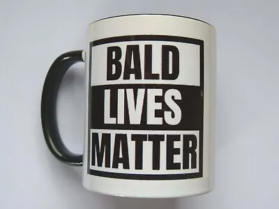 Buy Bald Lives Matter Mug - Funny Novelty Mug Tea/ Coffee Cup Baldi Xmas Day Gift • 9.97£