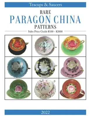 Buy Rare Paragon China Patterns: Teacups ..., Seferi, S. J. • 10.99£