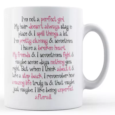 Buy Decorative I Am Not A Perfect Girl - Printed Mug • 7.99£