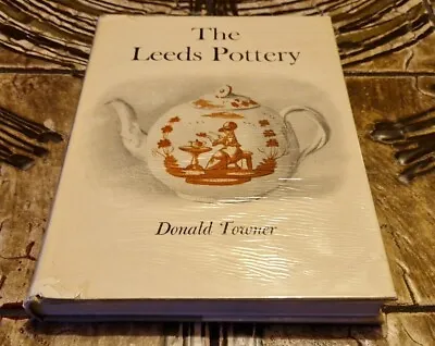 Buy Donald Towner 'The Leeds Pottery' 1963 Local History Hardcover - VG • 7.99£