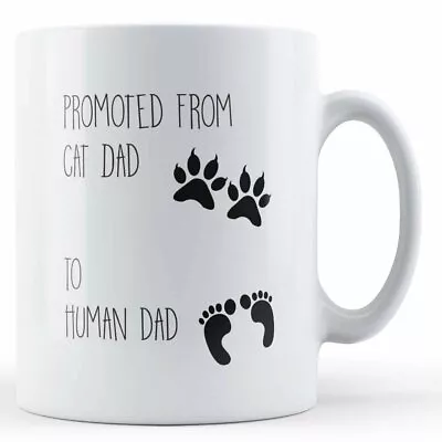 Buy Promoted Cat Dad To Human Dad - Expecting New Daddy Gift Mug • 10.99£