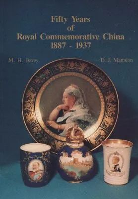 Buy Fifty Years Of Royal Commemorative China, 1887-1937 By Mannion, D.J. Paperback • 11.99£