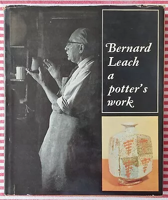 Buy Bernard Leach - A Potter's Work (1967 First Edition Book) • 18£