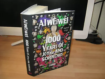 Buy Ai Weiwei Hand Signed 1000 Years Of Joys And Sorrows 1st Memoir Chinese Artist • 34.99£
