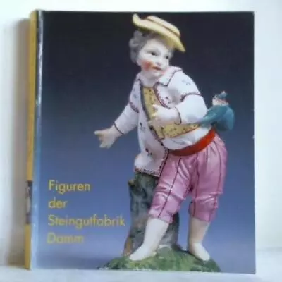 Buy Figuren Der Steingutfabrik Damm In Den Sammlungen Des Mainfränkischen Museums Wü • 14.28£