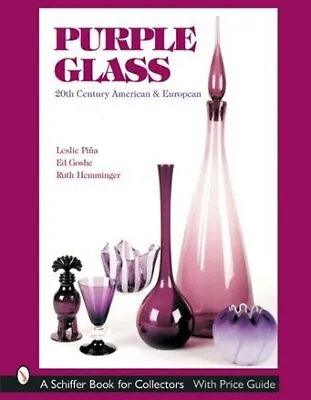 Buy PURPLE GLASS: 20TH CENTURY AMERICAN & EUROPEAN (SCHIFFER By Leslie Pina *VG+* • 29.83£