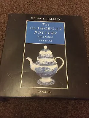 Buy The Glamorgan Pottery, Swansea 1814-38 By Hallesy, Helen L. Hardback Book VGC • 4.99£