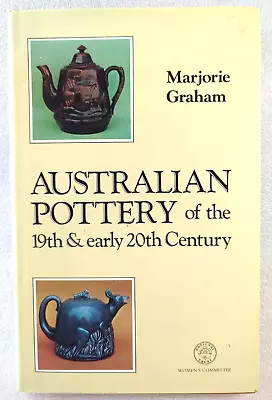 Buy Australian Pottery Of The 19th & Early 20th Century By Marjorie Graham Hardcover • 65.57£
